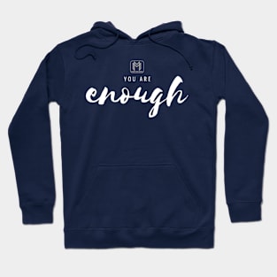 You Are Enough Hoodie